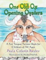 One Old Ox Opening Oysters: A Fun Tongue-Twister Book for Children of All Ages
