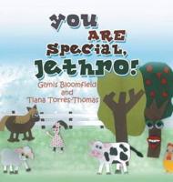You Are Special, Jethro!