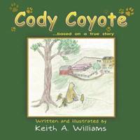 Cody Coyote: Based on a True Story