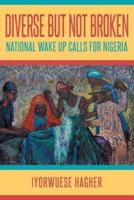 Diverse but Not Broken: National Wake Up Calls for Nigeria