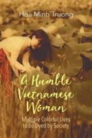 A Humble Vietnamese Woman: Multiple Colorful Lives to Be Dyed by Society