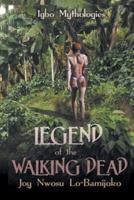 Legend of the Walking Dead: Igbo Mythologies