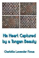 His Heart Captured by a Tongan Beauty