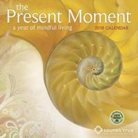 Present Moment 2018 Wall Calendar