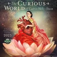 Curious World of Catrin Welz-Stein 2023 Wall Calendar