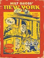 Milt Gross' New York ; Introduction by Jim Steranko ; Foreword by Craig Yoe