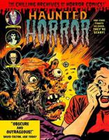 Haunted Horror. Pre-Code Comics So Good, They're Scary