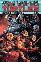 Teenage Mutant Ninja Turtles. Volume 16 Chasing Phantoms