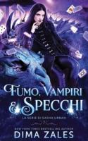 Fumo, Vampiri e Specchi (La serie di Sasha Urban: Libro 7)