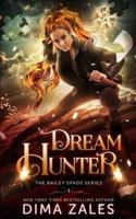 Dream Hunter (Bailey Spade Book 2)