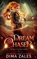 Dream Chaser (Bailey Spade Book 3)