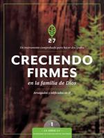 Creciendo Firmes En La Familia De Dios 1