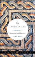 On Tocqueville - Democracy and America