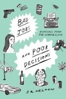 Bad Jobs and Poor Decisions