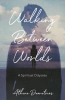 Walking Between Worlds