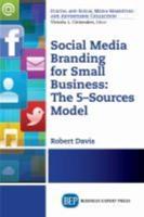 Social Media Branding For Small Business: The 5-Sources Model