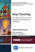 Stop Teaching: Principles and Practices For Responsible Management Education