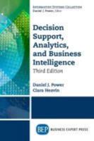 Decision Support, Analytics, and Business Intelligence, Third Edition