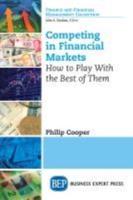 Competing in Financial Markets: How to Play With the Best of Them