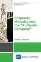 Corporate Maturity and the "Authentic Company"