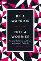 Be a Warrior, Not a Worrier