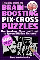 The Big Book of Brain-Boosting Pix-Cross Puzzles
