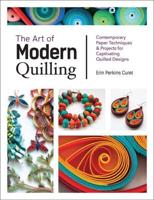 The Art of Modern Quilling