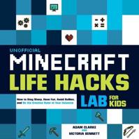Unofficial Minecraft Life Hacks Labs for Kids