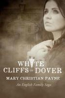White Cliffs of Dover: An English Historical World War II Novel