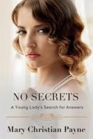 No Secrets: A Young Lady's Search for Answers