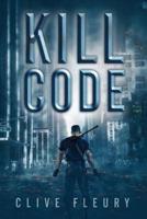 Kill Code: A Dystopian Science Fiction Novel