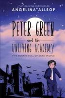Peter Green and the Unliving Academy: This Book is Full of Dead People