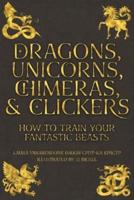 Dragons, Unicorns, Chimeras, and Clickers: How To Train Your Fantastic Beasts
