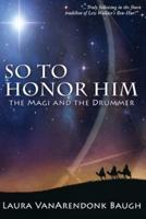 So To Honor Him: the Magi and the Drummer