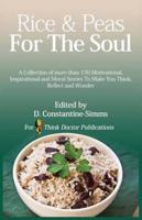 Rice and Peas For The Soul 1: A collection of 150 Motivational, Inspirational and Moral Stories To make You Think, Reflect and Wonder