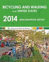 Bicycling and Walking in the United States: 2014 Benchmarking Report