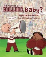 Will You Be a Bulldog Baby?