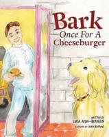 Bark Once for a Cheeseburger