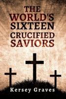 The World's Sixteen Crucified Saviors Paperback