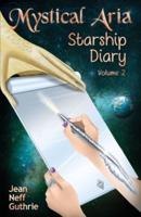 Mystical Aria (Vol 2): Starship Diary