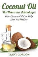 Coconut Oil -The Numerous Advantages: Hygiene, Diet and Weight Loss