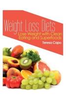 Weight Loss Diets: Lose Weight with Clean Eating and Superfoods