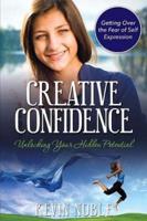 Creative Confidence: Unlocking Your Hidden Potential