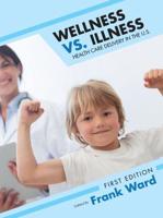 Wellness vs. Illness: Health Care Delivery in the U.S.