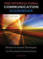 The Intercultural Communication Guidebook: Research-based Strategies for Successful Interactions