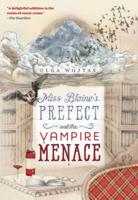 Miss Blaine's Prefect and the Vampire Menace / Olga Wojtas