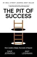 The Pit of Success: How Leaders Adapt, Succeed, & Repeat