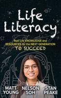 Life Literacy: Real Life Knowledge and Resources for the Next Generation to Succeed