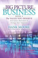 Big Picture of Business, Book 4: Innovation, Motivation and Strategy Meet Tomorrow