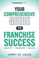 Your Comprehensive Guide to Franchise Success